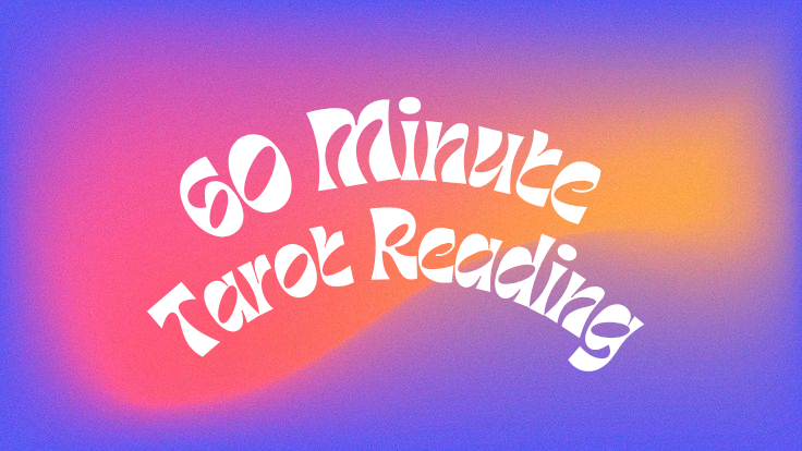 60 Minute Tarot Reading