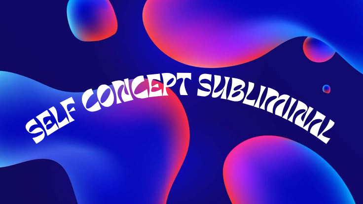 Self-Concept Subliminal