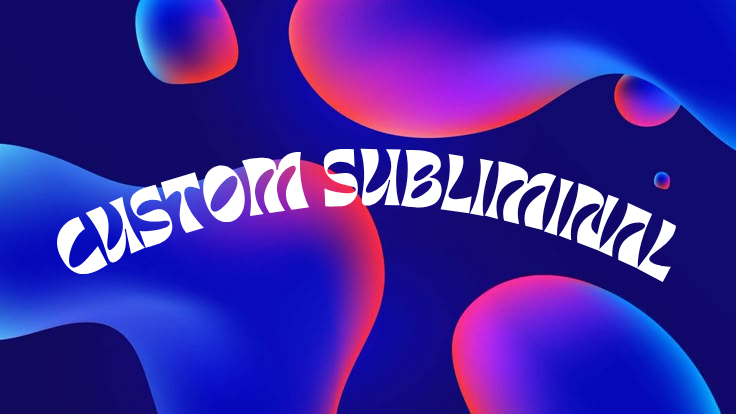 Custom Subliminal